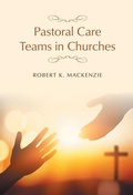 Cover: Pastoral Care Teams in Churches - FriesenPress