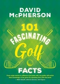 Cover: 101 Fascinating Golf Facts - Dundurn Press