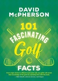Cover: 101 Fascinating Golf Facts - Dundurn Press