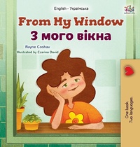 Abbildung von: From My Window (English Ukrainian Bilingual Kids Book) - KidKiddos Books Ltd.