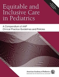 Abbildung von: Equitable and Inclusive Care in Pediatrics: A Compendium of AAP Clinical Practice Guidelines and Policies - American Academy of Pediatrics
