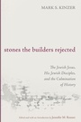 Cover: Stones the Builders Rejected - Cascade Books
