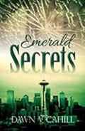 Cover: Emerald Secrets - A Christian Contemporary Novel (SEATTLE TRILOGY, #3) - Dawn V Cahill