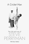 Cover: A Cricket Man - Pitch Publishing Ltd