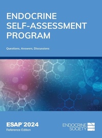 Enlarge image Cover: Endocrine Self-Assessment Program Questions, Answers, and Discussions (ESAP 2024) - Endocrine Society