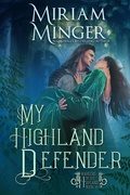 Cover: My Highland Defender (Warriors of the Highlands, #6) - Walker Publishing