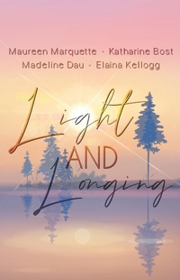 Enlarge image Cover: Light and Longing - Kaleidoscope Author Co-Op