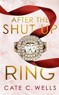Cover: After the Shut Up Ring - Ship Street Press, LLC