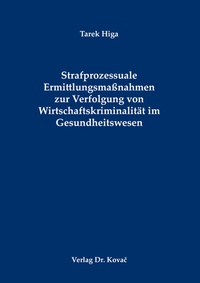 Abbildung von: Strafprozessuale Ermittlungsmaßnahmen zur Verfolgung von Wirtschaftskriminalität im Gesundheitswesen - Kovac, Dr. Verlag