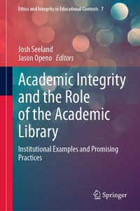 Enlarge image Cover: Academic Integrity and the Role of the Academic Library - Springer
