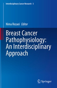Enlarge image Cover: Breast Cancer Pathophysiology: An Interdisciplinary Approach - Springer