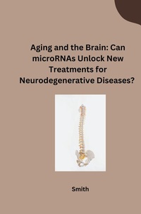 Abbildung von: Aging and the Brain: Can microRNAs Unlock New Treatments for Neurodegenerative Diseases? - tredition