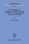 Cover: Die Bek&auml;mpfung von "St&ouml;rungen des Wettbewerbs" nach &sect; 32f GWB: Verfassungsrechtliche Einordnung und Kritik - Duncker & Humblot