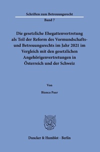 Abbildung von: Die gesetzliche Ehegattenvertretung als Teil der Reform des Vormundschafts- und Betreuungsrechts im Jahr 2021 im Vergleich mit den gesetzlichen Angehörigenvertretungen in Österreich und der Schweiz - fibre
