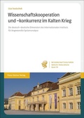 Cover: Wissenschaftskooperation und -konkurrenz im Kalten Krieg - Franz Steiner Verlag