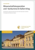 Abbildung von: Wissenschaftskooperation und -konkurrenz im Kalten Krieg - Franz Steiner Verlag