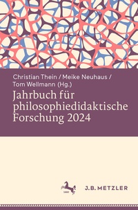 Abbildung von: Jahrbuch für philosophiedidaktische Forschung 2024 - J.B. Metzler