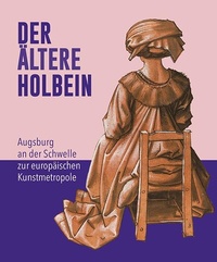 Abbildung von: Der ältere Holbein - Michael Imhof Verlag