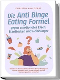 Bild: Die Anti Binge Eating Formel gegen emotionales Essen, Essattacken und Heißhunger: Wie Sie in 7 einfachen Schritten Binge Eating für immer stoppen, sich vitaler fühlen und Ihr Wunschgewicht erreichen - Edition Lunerion