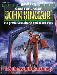 Abbildung von: John Sinclair 2397 - Bastei Lübbe