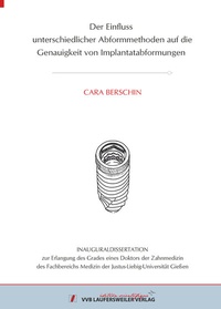 Abbildung von: Der Einfluss unterschiedlicher Abformmethoden auf die Genauigkeit von Implantatabformungen - VVB Laufersweiler Verlag