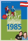Cover: Wir vom Jahrgang 1985 - Kindheit und Jugend in &Ouml;sterreich - Wartberg