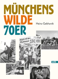 Abbildung von: Münchens wilde 70er - Volk Verlag