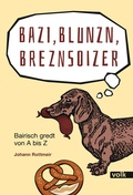 Abbildung von: Bazi, Blunzn, Breznsoizer - Volk Verlag