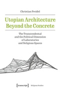 Cover: Utopian Architecture Beyond the Concrete - transcript