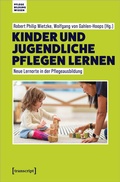 Cover: Kinder und Jugendliche pflegen lernen - transcript