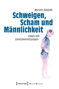 Cover: Schweigen, Scham und M&auml;nnlichkeit - transcript