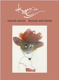 Cover: Oskar Weiss - Bilder-Erfinder - Helvetia Verlag