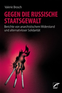 Abbildung von: Gegen die russische Staatsgewalt - Unrast Verlag
