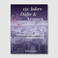 Abbildung von: 150 Jahre Düfte und Aromen - Mitzkat, Jörg