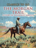 Cover: The Morgan Trail A Story Of Hashknife Hartley - OTB eBook publishing