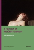 Cover: A fantasia da hist&oacute;ria feminista - Aut&ecirc;ntica Editora