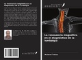 Cover: La resonancia magn&eacute;tica en el diagn&oacute;stico de la lumbalgia - Ediciones Nuestro Conocimiento
