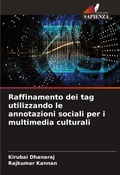 Cover: Raffinamento dei tag utilizzando le annotazioni sociali per i multimedia culturali - Edizioni Sapienza