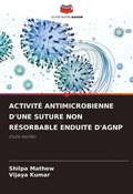 Cover: Activite Antimicrobienne d'Une Suture Non Resorbable Enduite d'Agnp - Editions Notre Savoir