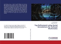 Enlarge image Cover: Tag Refinement using Social Annotations for Cultural Multimedia - LAP Lambert Academic Publishing