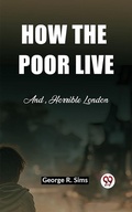 Cover: How the Poor Live And, Horrible London - Double9 Books