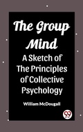 Cover: Group Mind A Sketch of the Principles of Collective Psychology - Double9 Books