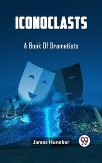 Enlarge image Cover: Iconoclasts A Book Of Dramatists - Double9 Books