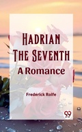 Cover: Hadrian the Seventh A Romance - Double9 Books