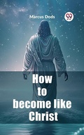 Cover: How to become like Christ - Double9 Books