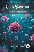 Cover: Louis PasteurHis Life and Labours (Edition2024) - Double 9 Books LLP
