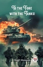 Cover: To the Fore with the Tanks! (Edition2024) - Double 9 Books LLP
