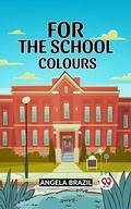 Cover: For the School Colours - Double 9 Books