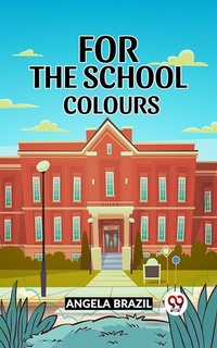 Enlarge image Cover: For the School Colours - Double 9 Books