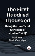 Cover: First Hundred Thousand Being the Unofficial Chronicle of a Unit of &quote;K(1)&quote; BOOK ONE BLANK CARTRIDGES - Double9 Books